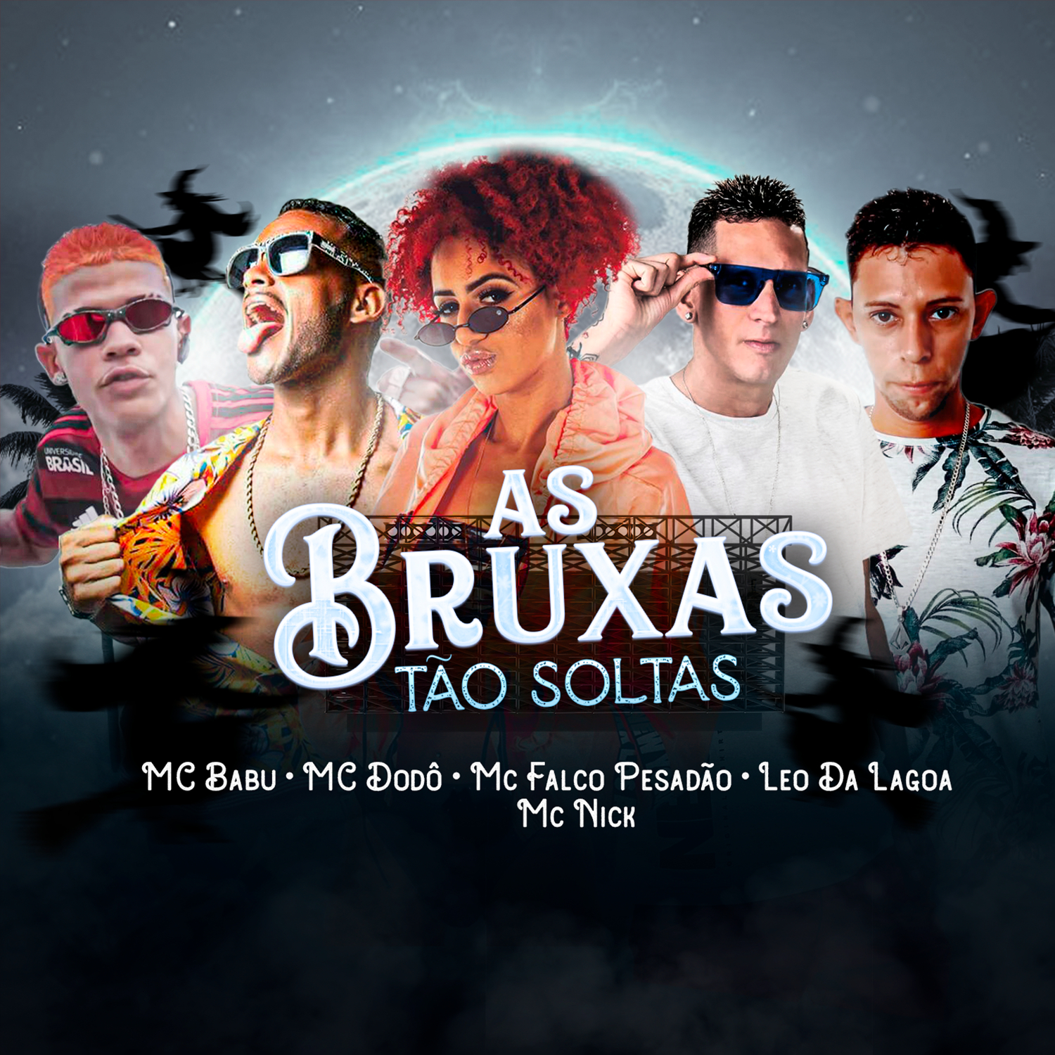 Mc Babu、Mc Dodô、Mc Falco Pesadão - As Bruxas Tão Soltas (feat. Leo Da Lagoa & Mc Nick)(Explicit)