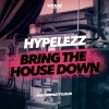 HYPELEZZ - Bring The House Down (Radio Edit)
