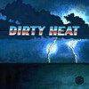The Drop - Dirty Heat
