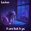 Sarcastic Sounds、Lowlexer - Ill Come Back to You