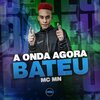 MC Mn - A ONDA AGORA BATEU (Explicit)