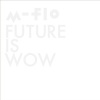 m-flo - Discovery of Wow 序曲 (Intro)