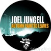 joel jungell - Autumn Painted Leaves (Original Mix)