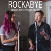 Jason Chen、Megan Nicole - Rockabye