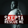 Skepta - Rescue Me