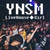 YNSM办事处、大D(DLyn) - LiveHouse Girl