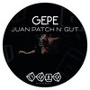 Gepe - Juan Patch N' Gut (Original Mix)