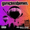 Gym Class Heroes《A** Back Home》[MP3/LRC]