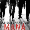 Maná - Labios Compartidos (Radio Edit)