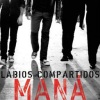 Maná - Labios Compartidos (Radio Edit)