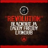 Blackout Ja、Daddy Freddy、Liondub《Revolution (Original Mix)》[MP3/LRC]