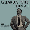Fred Buscaglione E I Suoi Asternovas - Guarda Che Luna !