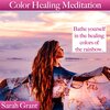 Sarah Grant - Color Healing Meditation