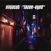 NINJACAT - Lazer-eyed