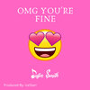 justin smith - OMG You're Fine (Explicit)