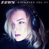 Fawn - Wait for the Sun