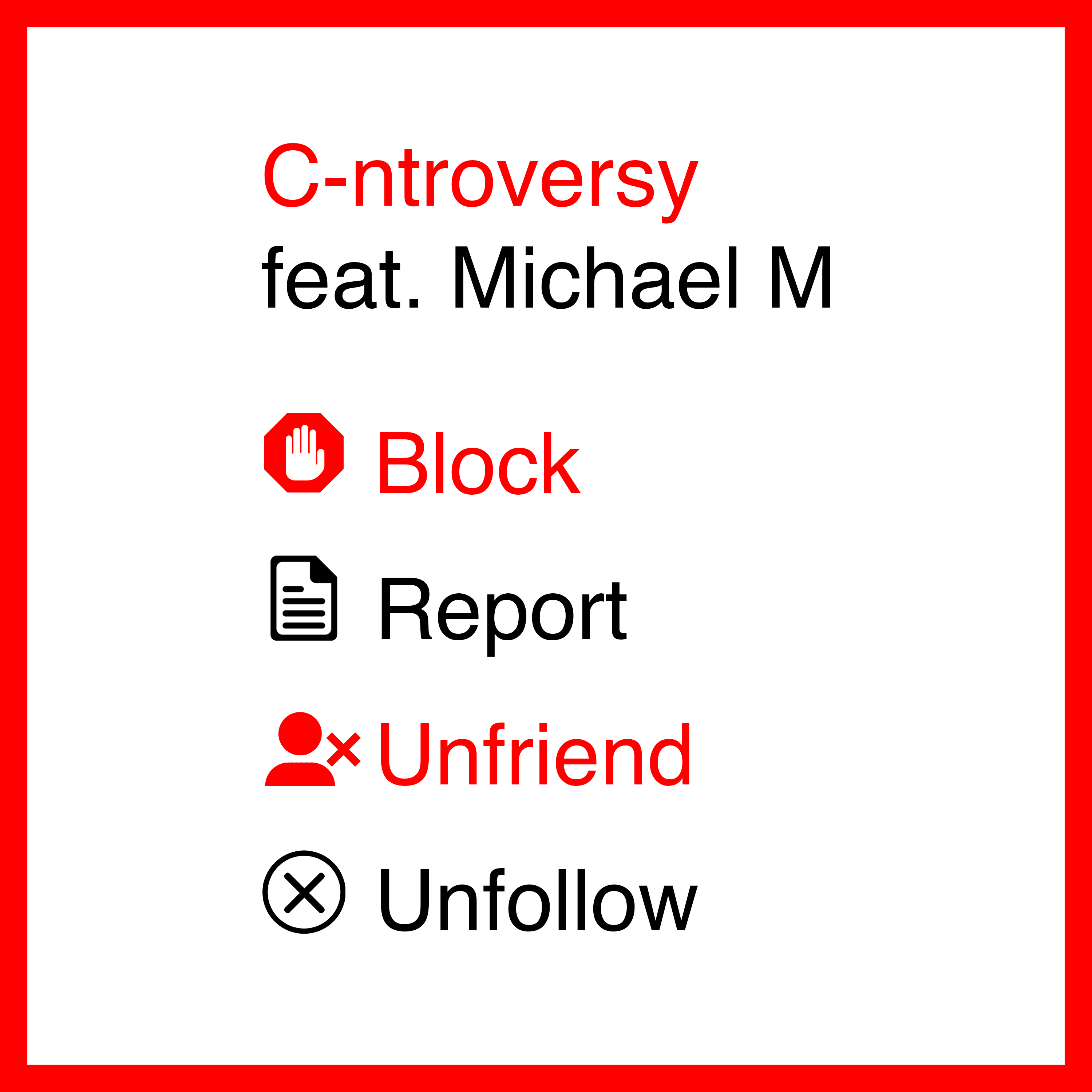 michael m、C-ntroversy - Block Report Unfriend Unfollow