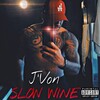J'Von - Slow Wine (Explicit)