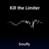 Smuffy - Kill the Limiter
