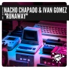 Nacho Chapado、Ivan Gomez《Runaway (Original Mix)》[MP3/LRC]