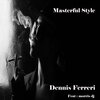 Morris DJ、Dennis Ferreri - Masterful Style