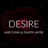 Maksim Bychyk、Dimitri Antek、Mike Funn - - Desire (Dj Luciano Epic Remix)