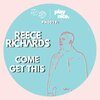 Reece Richards - Come Get This