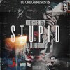 DJ Greg、Northside Weezy、Retro Budd - Stupid (Explicit)
