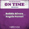 Tete de la Course、Robbie Rivera - On Time (Robbie Rivera Remix)