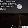 john wesley ryles、Larry Alderman、Sliding Smiffy - Americana