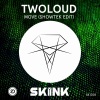 twoloud - Move (ShowtekEdit)
