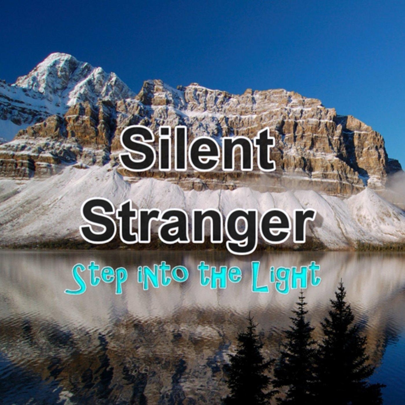 Silent Stranger - Step into the Light