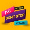 AG - Don´t Stop at Party