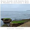 Nature Therapy - Ocean Sounds with Gentle Rain & Thunder in Australia: One Hour