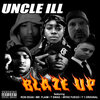 Uncle Ill、ROB DEAN、T SWAG、Myke Fuego、T1 Original、Mr. Flaim - Blaze Up (Explicit)