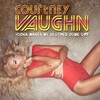 Courtney Vaughn - Vodka Makes My Clothes Come Off (Original Club Mix)