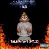 K3 - Talkin ShT (pt.1)(Explicit)