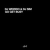 DJ Weirdo、DJ Sim - Go Get Busy (Hardcore Edit)