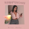 Mila Baby - 我妈妈叫我Crazy