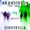 MR. Anderson、Xan Blacq - Cinderella (Superfinger Remix)