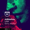 mikkelrev - Uhh (Original Mix)