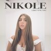Nikole - Like You Do