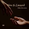 Walter Mazzaccaro - Non ti lascerò