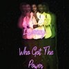 Eweezy - Who Got the Power (Explicit)
