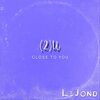 LeJond - Close to You