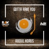 Abdul Horus - Gotta Have You