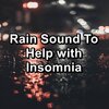 Rain Sounds for Sleep、Sleepy Rain、Baby Rain - Rain Sounds Storm Calm Instrumental Sounds