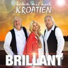 Brillant - Komm mit nach Kroatien