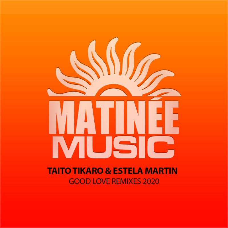 Taito Tikaro、Estela Martin - Good Love (Extended Love Version)
