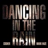 DJ Cosher、Mark Haze - Dancing in the Rain